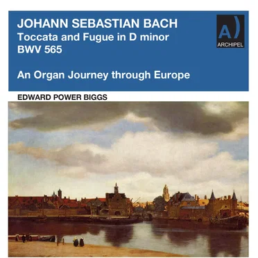 Johann Sebastian Bach – Toccata And Fugue In D Minor Bwv 565 (An Organ Journey Through Europe)