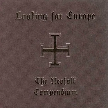 Looking for Europe: The Neofolk Compendium by Various Artists - album cover