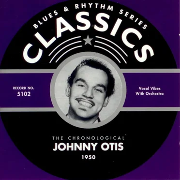 Blues & Rhythm Series: The Chronological Johnny Otis 1950