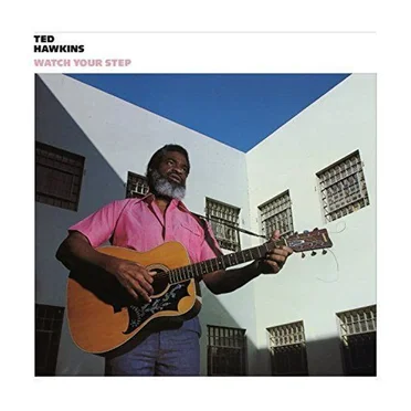 Watch Your Step by Ted Hawkins - album cover