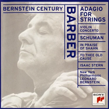 Barber: Adagio for Strings / Violin Concerto / Schuman: To Thee Old Cause / In Praise of Shahn