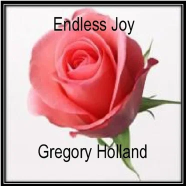 Endless Joy by F. Gregory Holland - album cover