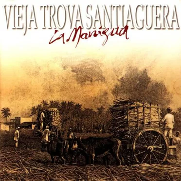 La manigua by Vieja Trova Santiaguera - album cover