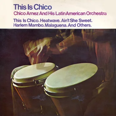 This Is Chico Arnez by Chico Arnaz & His Latin American Orchestra - album cover