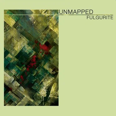 Fulgurite by Unmapped - album cover