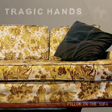 Pillow On The Sofa by Tragic Hands - album cover