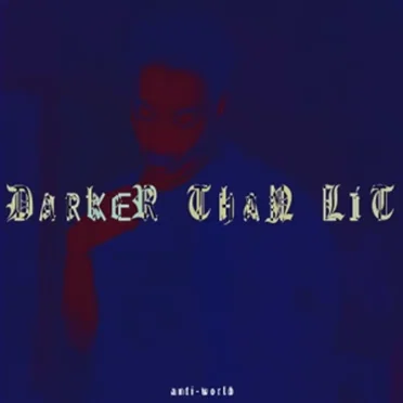 Darker Than Lit