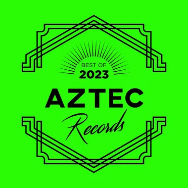 AZTEC RECORDS BEST OF 2023 by Various Artists - album cover