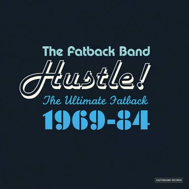 Hustle! The Ultimate Fatback 1969-84