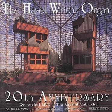 The Hazel Wright Organ: 20th Anniversary