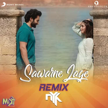 Sawarne Lage [Remix By DJ NYK (From “Mitron”)]