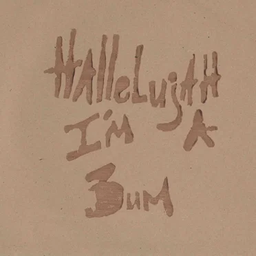 Hallelujah! I’m a Bum