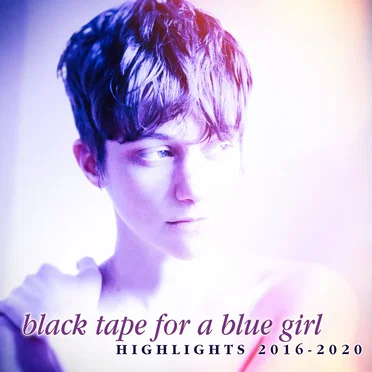 Highlights 2016–2020 by Black Tape for a Blue Girl - album cover