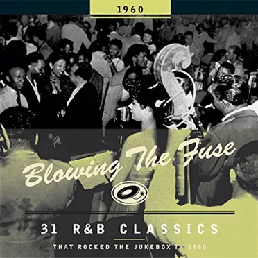 Blowing the Fuse: 31 R&B Classics That Rocked the Jukebox in 1960 by Various Artists - album cover