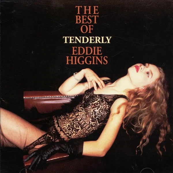 Tenderly: The Best Of Eddie Higgins