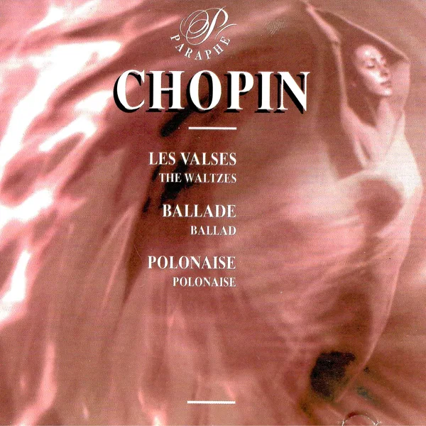 Chopin - Les Valses - Ballade - Polonaise