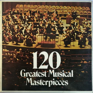 120 Greatest Musical Masterpieces by Various Artists - album cover