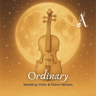 Ordinary (Wedding Violin and Piano version)