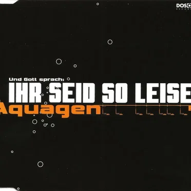 Und Gott sprach: Ihr seid so leise! by Aquagen - album cover
