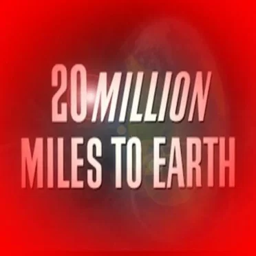 20 Million Miles to Earth