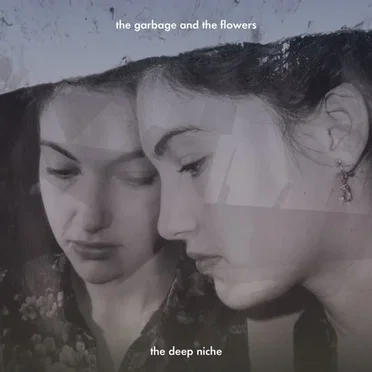 The Deep Niche by The Garbage & the Flowers - album cover