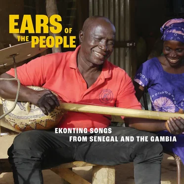 Ears of the People: Ekonting Songs From Senegal and The Gambia by Various Artists - album cover