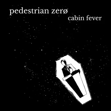 Cabin Fever by pedestrian zero - album cover