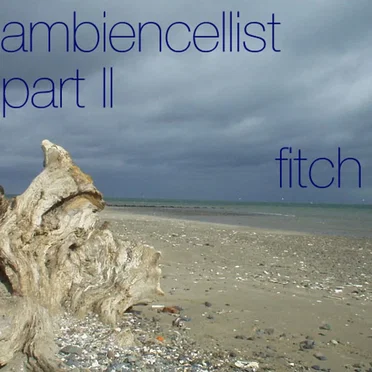 Ambiencellist, Part II