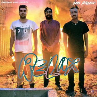 Relax by Das Racist - album cover