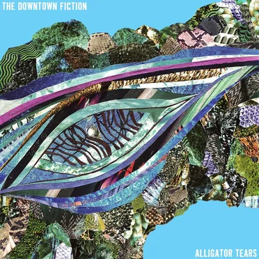 Alligator Tears by The Downtown Fiction - album cover