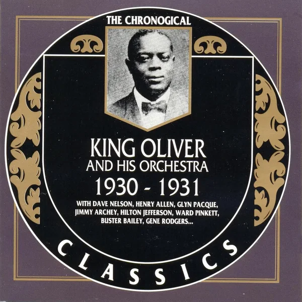 The Chronological Classics: King Oliver and His Orchestra 1930-1931
