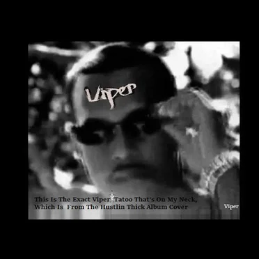 My FAVE Tattoo (This Is The Exact Viper Tatoo That's On My Neck, Which Is From The Hustlin Thick Album Cover)