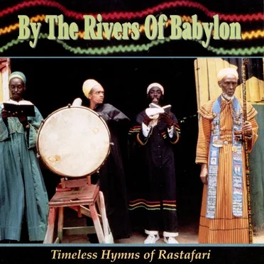 By the Rivers of Babylon: Timeless Hymns of Rastafari by Various Artists - album cover