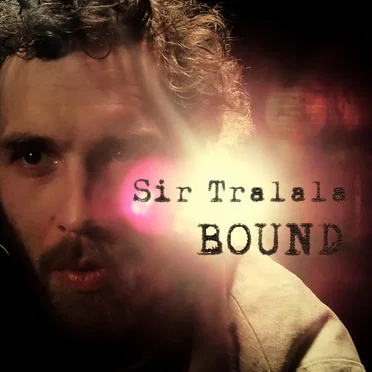 Bound to Be by Sir Tralala - album cover