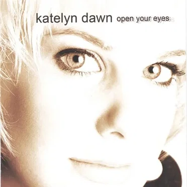 Open Your Eyes by Katelyn Dawn - album cover