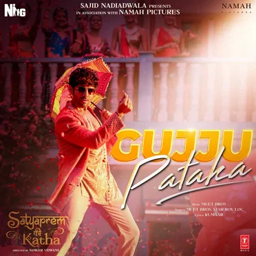 Gujju Pataka (From “Satyaprem Ki Katha”)