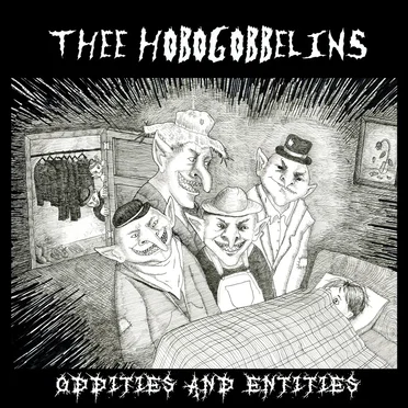 Oddities and Entities by Thee Hobo Gobbelins - album cover