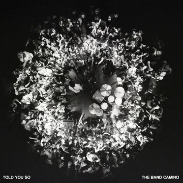 Told You So by The Band CAMINO - album cover