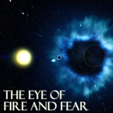The Eye of Fire and Fear