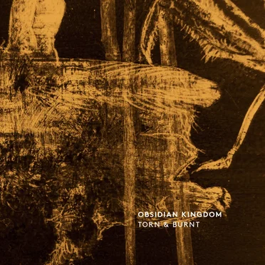 Torn & Burnt by Obsidian Kingdom - album cover