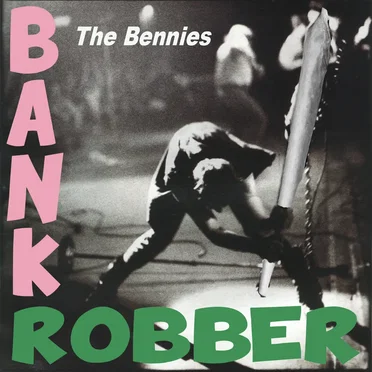 Bankrobber by The Bennies - album cover