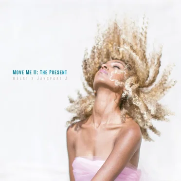 Move Me II: The Present