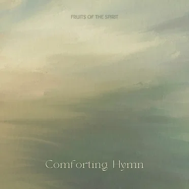 Comforting Hymn by Fruits of the Spirit - album cover