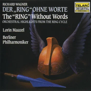 Der Ring ohne Worte - Orchestral Highlights From The Ring Cycle (Berlin Philharmonic Orchestra feat conductor: Lorin Maazel)