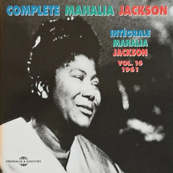 Complete Mahalia Jackson, Vol. 16