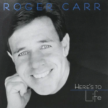 Here's to Life by Roger Carr - album cover