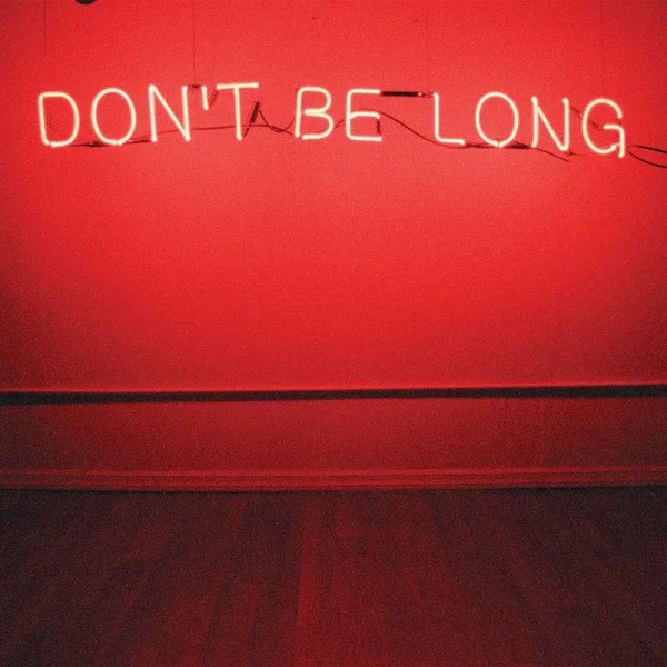 Don’t Be Long