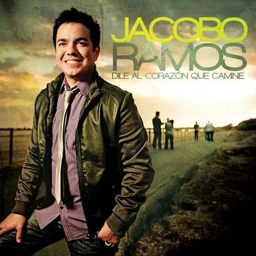 Dile al corazón que camine by Jacobo Ramos - album cover