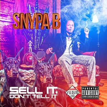 Sell It, Don't Tell It by Snypa B - album cover