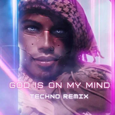 God Is On My Mind (Techno Remix)